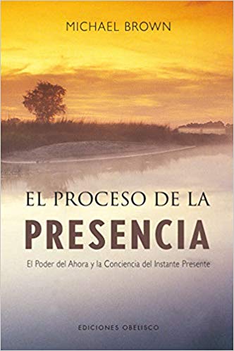El proceso de la presencia - Michael Brown